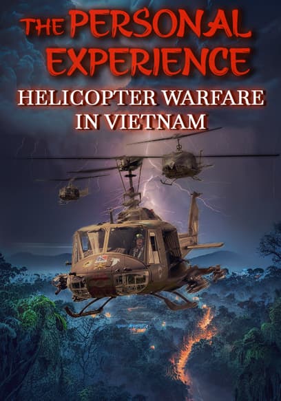 The Personal Experience: Helicopter Warfare in Vietnam