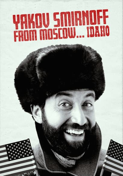 Yakov Smirnoff: From Moscow...Idaho