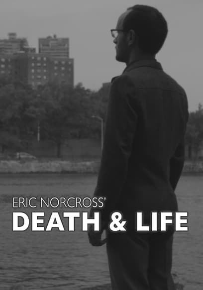 Eric Norcross' Death & Life