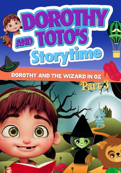 Dorothy and Toto's Storytime: Dorothy and the Wizard in Oz Part 3