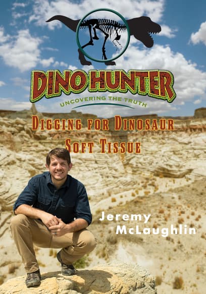 Dino Hunter: Digging for Dinosaur Soft Tissue