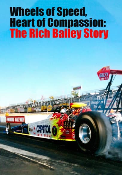 Wheels of Speed, Heart of Compassion: The Rich Bailey Story