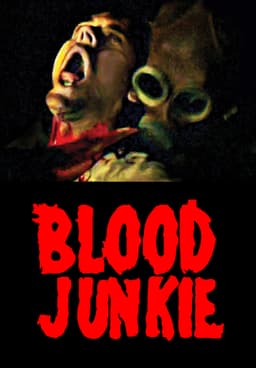 Watch Blood Junkie (2010) - Free Movies | Tubi