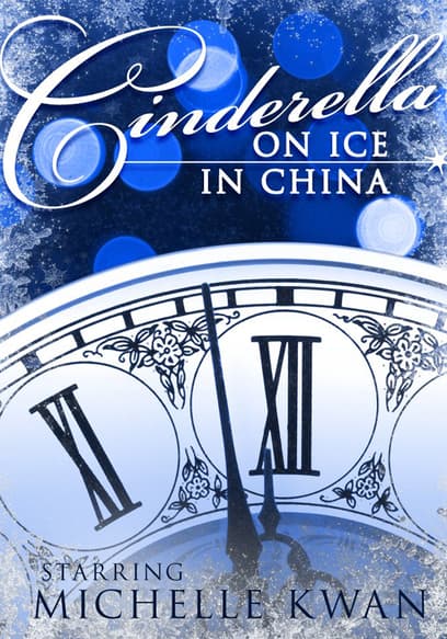 Cinderella on Ice: Michelle Kwan in China