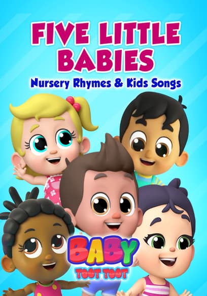 Baby Toot Toot: Five Little Babies Nursery Rhymes & Kids Songs