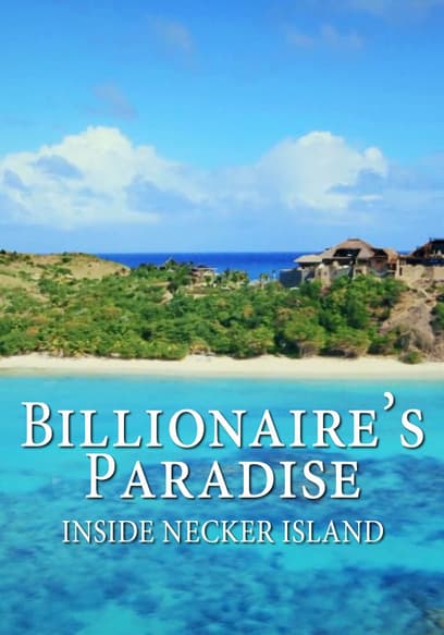Billionaire's Paradise: Inside Necker Island
