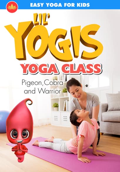 Lil’ Yogis Yoga Class: Pigeon Cobra and Warrior