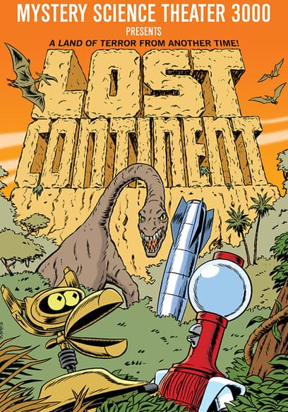 Mystery Science Theater 3000: Lost Continent