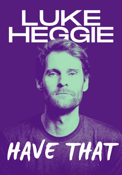 Luke Heggie - Have That
