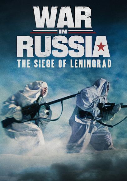 War in Russia: The Siege of Leningrad