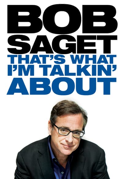 Bob Saget: That’s What I’m Talkin’ About