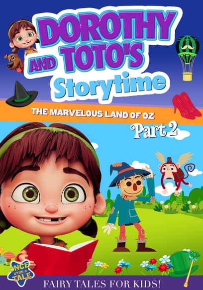 Dorothy and Toto's Storytime: The Marvelous Land of Oz (P1. 2)