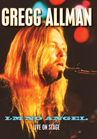 Gregg Allman, I'm No Angel: Live on Stage