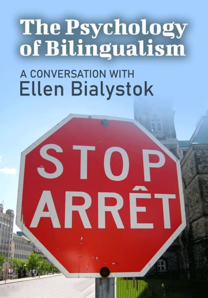 The Psychology of Bilingualism: A Conversation With Ellen Bialystok