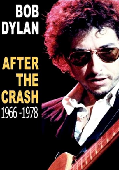 Bob Dylan - After the Crash - 1966-1978