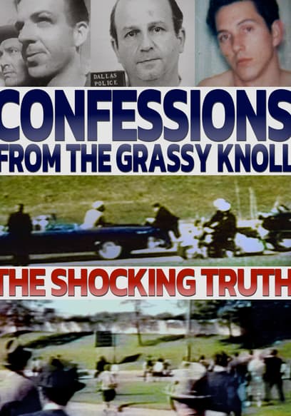 Confessions From the Grassy Knoll: The Shocking Truth
