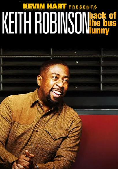 Kevin Hart Presents: Keith Robinson - Back of the Bus Funny