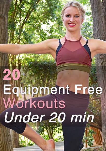 20 Equipment Free Workouts Under 20 Min