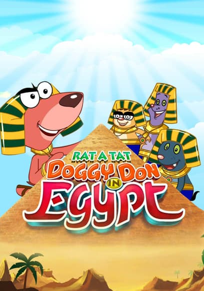 Rat-a-Tat: Doggy Don in Egypt