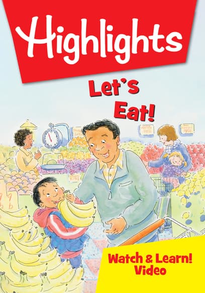 Highlights Watch & Learn!: Let's Eat!