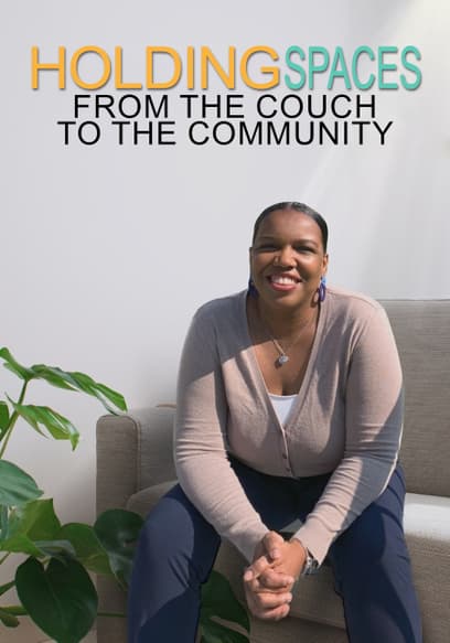 Holding Spaces: From the Couch to the Community