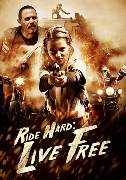 Ride Hard: Live Free