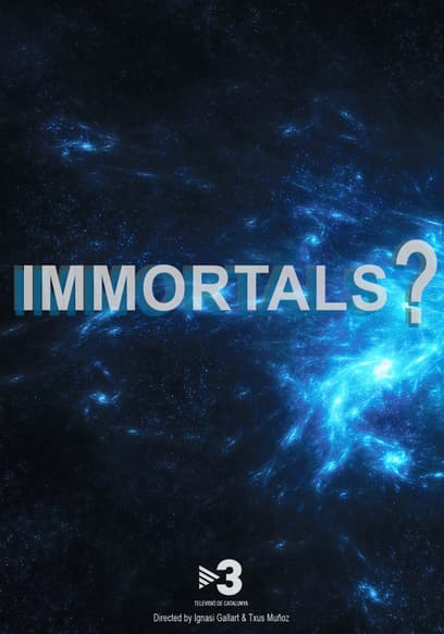 Immortals?