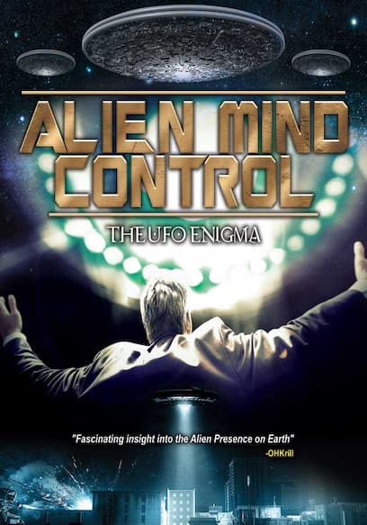 Alien Mind Control: The UFO Enigma