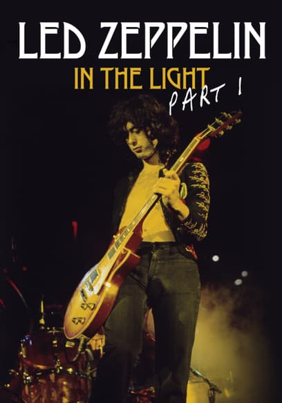 Led Zeppelin: In the Light (Pt. 1)