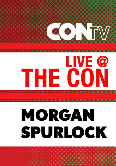 LIVE @ the Con: Morgan Spurlock