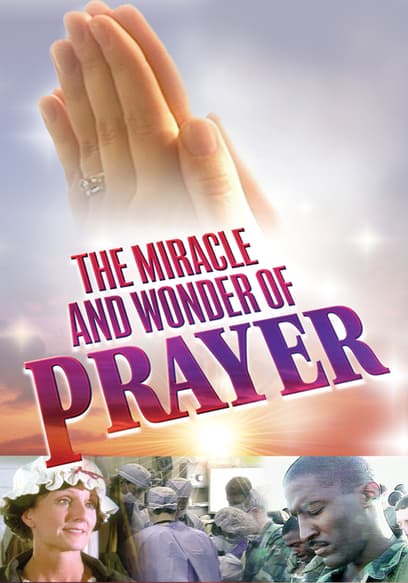 The Miracle and Wonder of Prayer