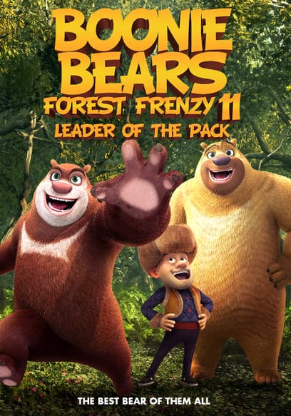 Boonie Bears Forest Frenzy 11: Leader of the Pack