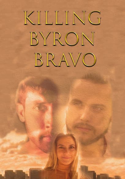 Killing Byron Bravo