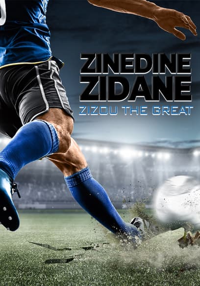Zinedine Zidane: Zizou the Great