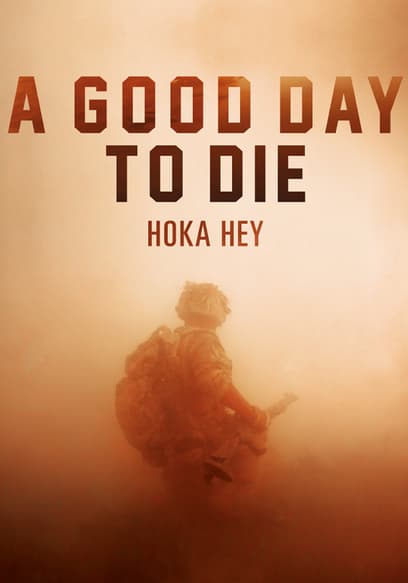 A Good Day to Die: Hoka Hey