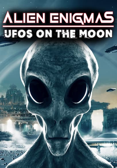 Alien Enigmas: UFOs on the Moon