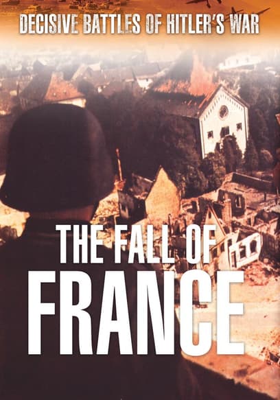 Decisive Battles of Hitler's War: The Fall of France