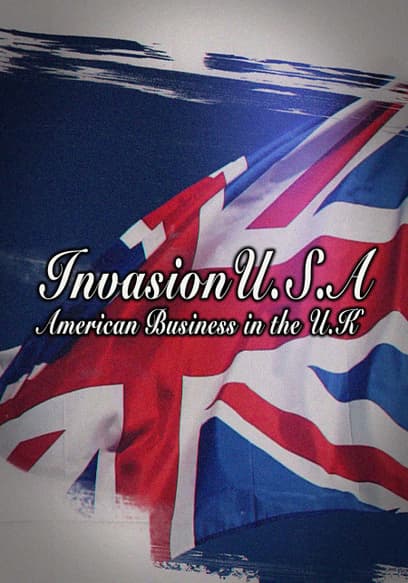 Invasion U.S.A: American Business in the U.K