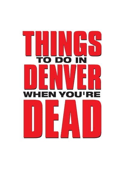 Things to Do in Denver When You're Dead