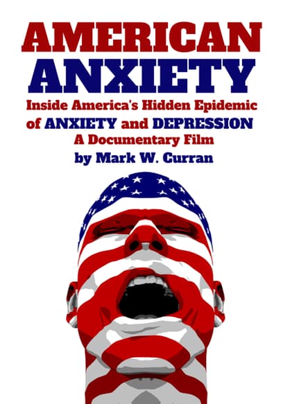 American Anxiety: Inside the Hidden Epidemic of Anxiety and Depression
