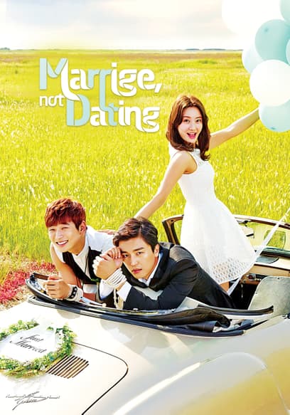 Marriage, Not Dating