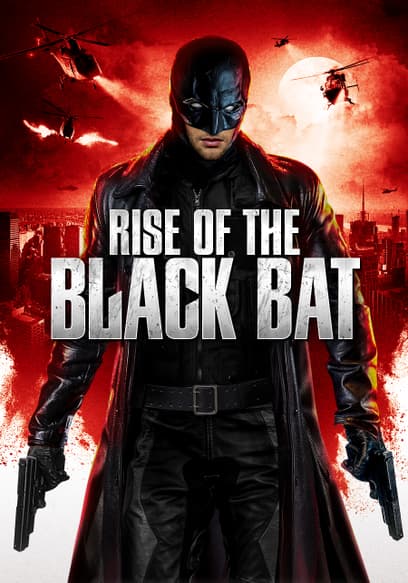 Watch Rise of the Black Bat (2012) - Free Movies | Tubi