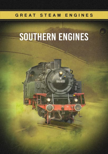 Great Steam Engines: Southern Engines
