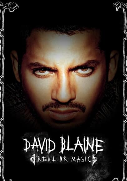 David Blaine: Real or Magic