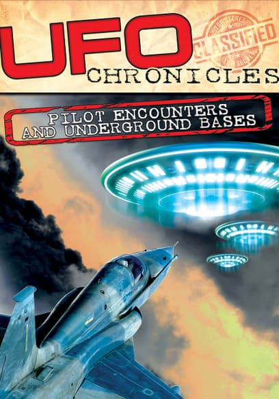 UFO Chronicles: Pilot Encounters and Underground Base