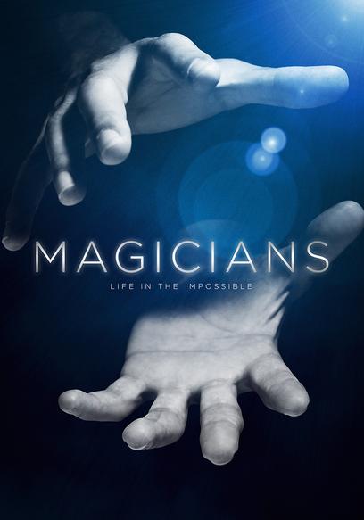 Magicians: Life in the Impossible