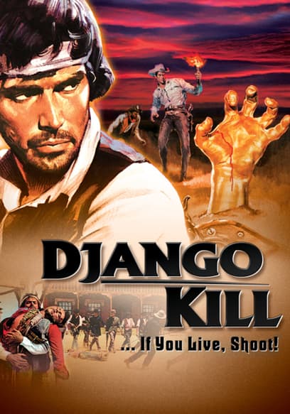 Django Kill… if You Live, Shoot!