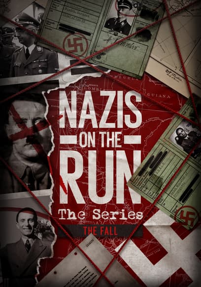 Nazis on the Run: The Fall