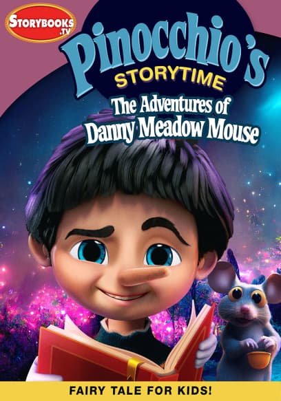Pinocchio's Storytime: The Adventures of Danny Meadow Mouse