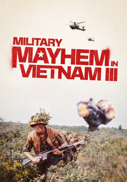 Military Mayhem in Vietnam III